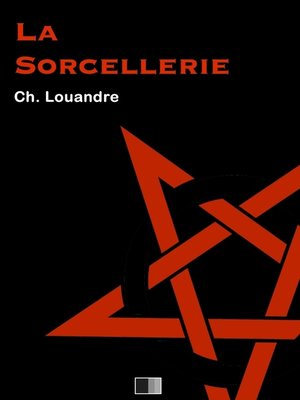 cover image of La Sorcellerie, suivi de Le Diable, sa vie, ses moeurs et son intervention dans les choses humaines.